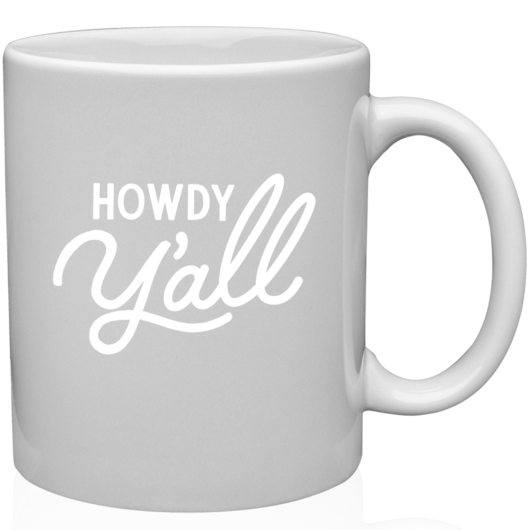 Get trendy with Howdy Y'all coffee mug - Mug available at ShopMucho. Grab yours for $15 today!